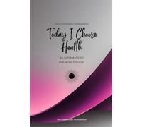 Today I Choose Health: 49 Affirmations for more Health, Mindfulness, Growth, magenta