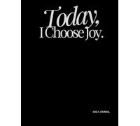 Today, I Choose Joy- Quotes for Mindfulness, Reflection & Personal Growth - Daily Wellness Journal for Men & Women
