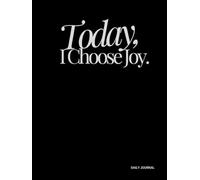 Today, I Choose Joy- Quotes for Mindfulness, Reflection & Personal Growth - Daily Wellness Journal for Men & Women