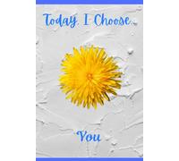 Today I Choose You Journal