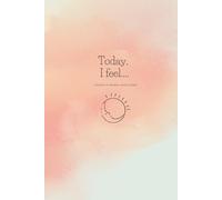Today, I feel...: Minimalist Mood Tracker Journal, 6 Months of Daily Check-Ins, 200 Pages