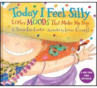 Today I Feel Silly & Other Moods That Make My Day: A Picture Book about Feelings and Emotions, for Kids (Ages 4-8)