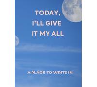 Today, I’ll give it my all: A Place To Write In