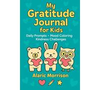 Today I’m Thankful! Gratitude Journal for Kids (Ages 6-10): Daily Prompts, Mood Faces, Drawing Pages & Kindness Challenges