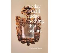 Today I Shall Judge Nothing That Occurs: Selections from the Ektachrome Archive