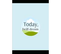 Today I will Dream