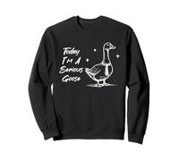 Today I'm A Serious Goose Enthusiast Office Worker Job Sweatshirt