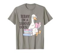 Today I'm A Serious Goose Funny Goose Lover Bookworm Reading T-Shirt