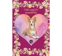 Today Is Going to Be My Peaceful Day - Daily Affirmation Journal: A Daily Practice in Peace and Presence (Indian Pariah Dog + Heart + Flowers)