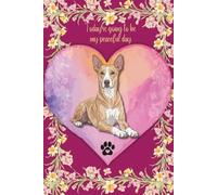 Today Is Going to Be My Peaceful Day - Daily Affirmation Journal: A Daily Practice in Peace and Presence (Indian Pariah Dog + Heart + Flowers)