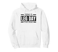 Today is Leg Day Not Drunk Drôle Gym Entraînement des Jambes Sweat à Capuche