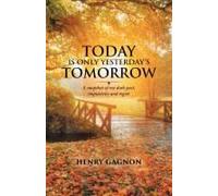 Today Is Only Yesterday's Tomorrow