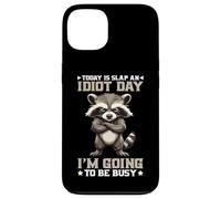 Today Is Slap An Idiot Day I'm Going To Be Busy Coque pour iPhone 13