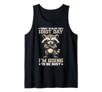 Today Is Slap An Idiot Day I'm Going To Be Busy Débardeur