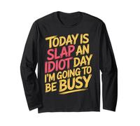Today is Slap an Idiot Day I'm Going to Be Busy |- Manche Longue