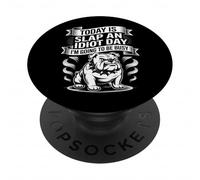 Today is Slap an Idiot Day I'm Going to Be Busy - PopSockets PopGrip Adhésif