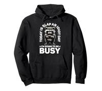 Today is Slap an Idiot Day I'm Going to Be Busy - Sweat à Capuche