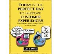 Today Is The Perfect Day To Improve Customer Experiences!