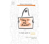 Today is the Present: A gentle illustrated guide to reconnecting with the present through creativity, reflection, and self-care