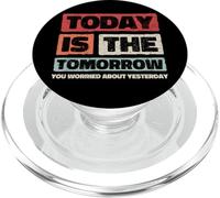 Today is The Tomorrow You Worried About Yesterday PopSockets PopGrip pour MagSafe