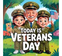 Today is Veterans Day Book for kids : Grandpa’s Big Surprise Adventure A Heartwarming Storybook for Kids About Family, Gratitude, Heroes, and Honoring Veterans about Love and Kindness for children's
