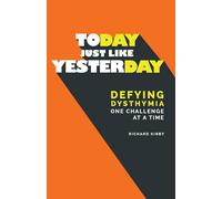 Today, Just Like Yesterday: Defying Dysthymia One Challenge at a Time
