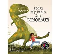 Today My Brain Is a Dinosaur