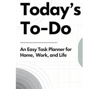 Today’s To-Do: An Easy Task Planner for Home, Work, and Life