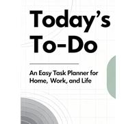 Today’s To-Do: An Easy Task Planner for Home, Work, and Life