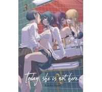 Today, She is not here... - Tome 03