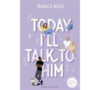 TODAY tome 1 Today i'll talk to him - Bianca Wege - Arvis Editions - broché - Roman adolescent