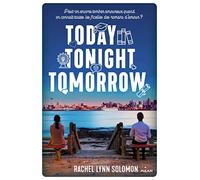 Today, tonight, tomorrow