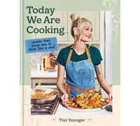 Today We Are Cooking . . . Recipes That Teach You to Think Like a Chef - Tini Younger - Clarkson Potter - ebook (ePub) - Livre
