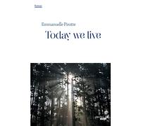 Today we live