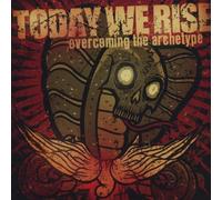 Today We Rise - Overcoming The Archetype [Import]