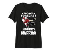 Today's Forecast Hockey with A Chance of Drkinking Beer T-Shirt Haut de Gamme