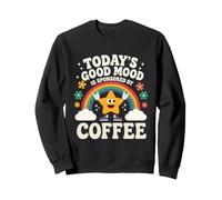 Today's Good Mood est sponsorisé par Coffee Funny Caffeine Love Sweatshirt