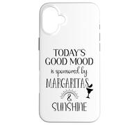 Today's Good Mood is Sponsored by Margaritas and Sunshine Coque pour iPhone 16 Plus