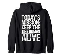 Today's Mission Keep The Tiny Humans Alive Sweat à Capuche