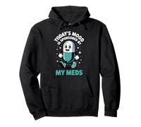 Today's Mood Is Sponsored By My Meds Sweat à Capuche