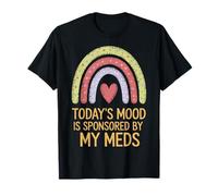 Today's Mood Is Sponsored By My Meds T-Shirt