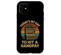 Today's My Day to Hit A Handpay Slot Machine Gambling Lover Coque pour iPhone 11
