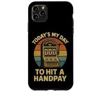 Today's My Day to Hit A Handpay Slot Machine Gambling Lover Coque pour iPhone 11 Pro Max