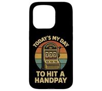 Today's My Day to Hit A Handpay Slot Machine Gambling Lover Coque pour iPhone 15 Pro