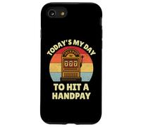 Today's My Day To Hit A Handpay Slot Machine Gambling Lover Coque pour iPhone SE (2020) / 7 / 8
