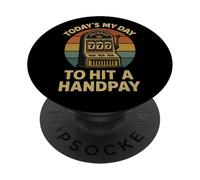 Today's My Day to Hit A Handpay Slot Machine Gambling Lover PopSockets PopGrip Adhésif