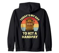 Today's My Day To Hit A Handpay Slot Machine Gambling Lover Sweat à Capuche