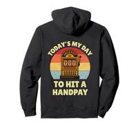 Today's My Day To Hit A Handpay Slot Machine Gambling Lover Sweat à Capuche