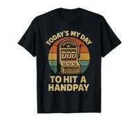 Today's My Day to Hit A Handpay Slot Machine Gambling Lover T-Shirt