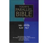 Today's Parallel Bible, NIV, Updated NASB, KJV, NLT : New International Version, Updated New American Standard Bible, King James Version, New Living Tradition